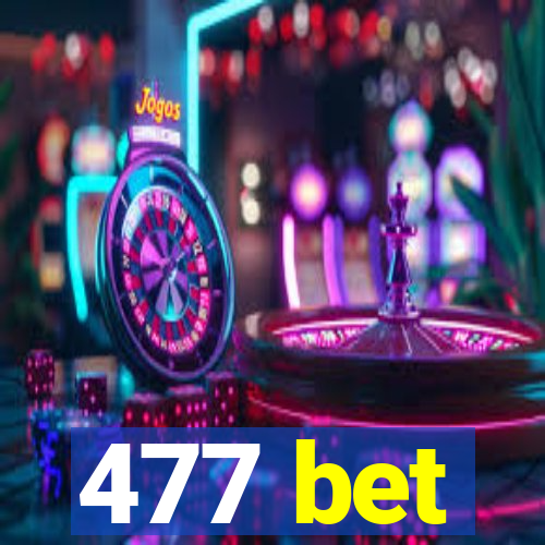 477 bet